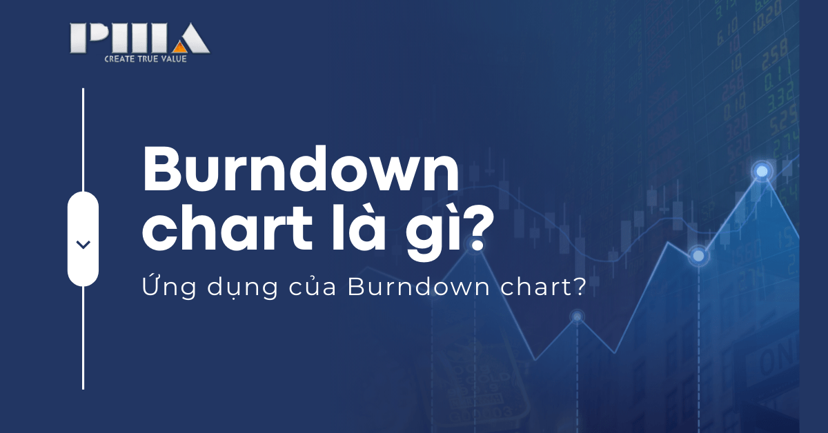 Burn down chart là gì và ứng dụng như thế nào?
