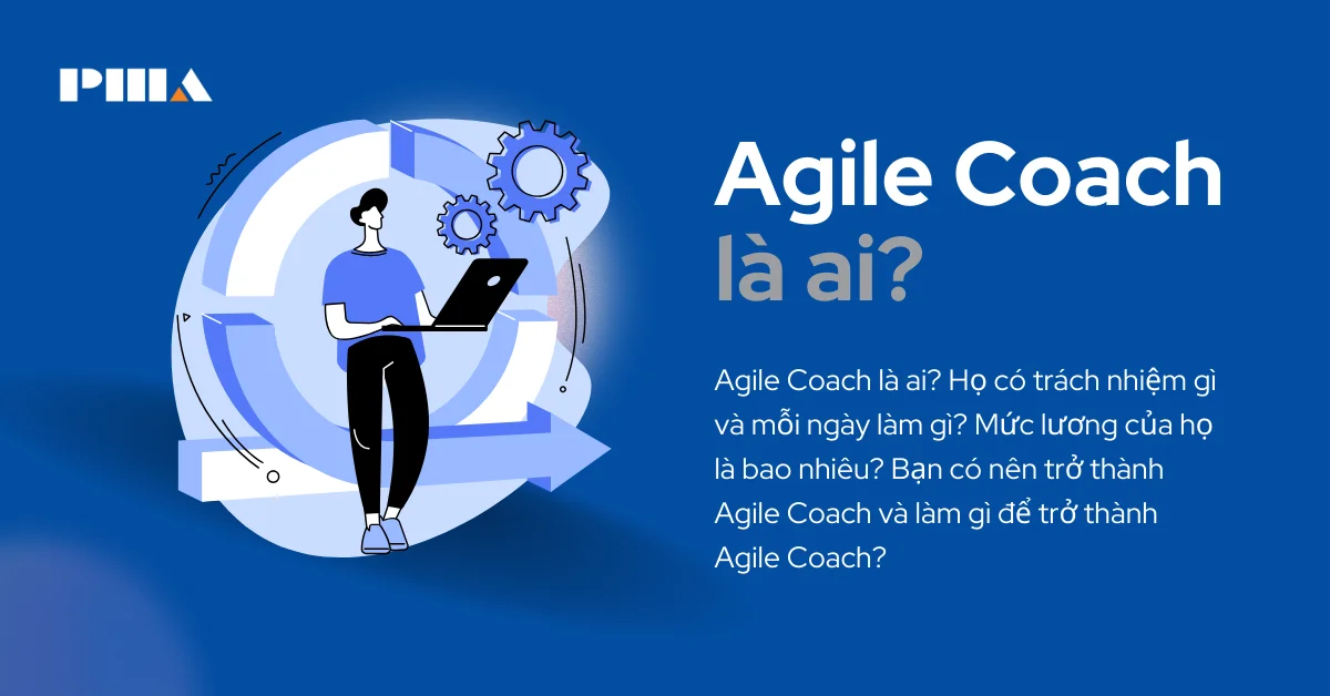 Agile Coach là gì? 10 kỹ năng cần có của Agile Coach